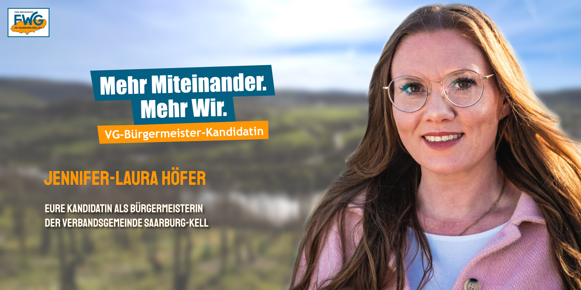 Mehr Miteinander - mehr Wir. Jennifer-Laura Höfer. VG-Bürgermeister-Kandidatin.
